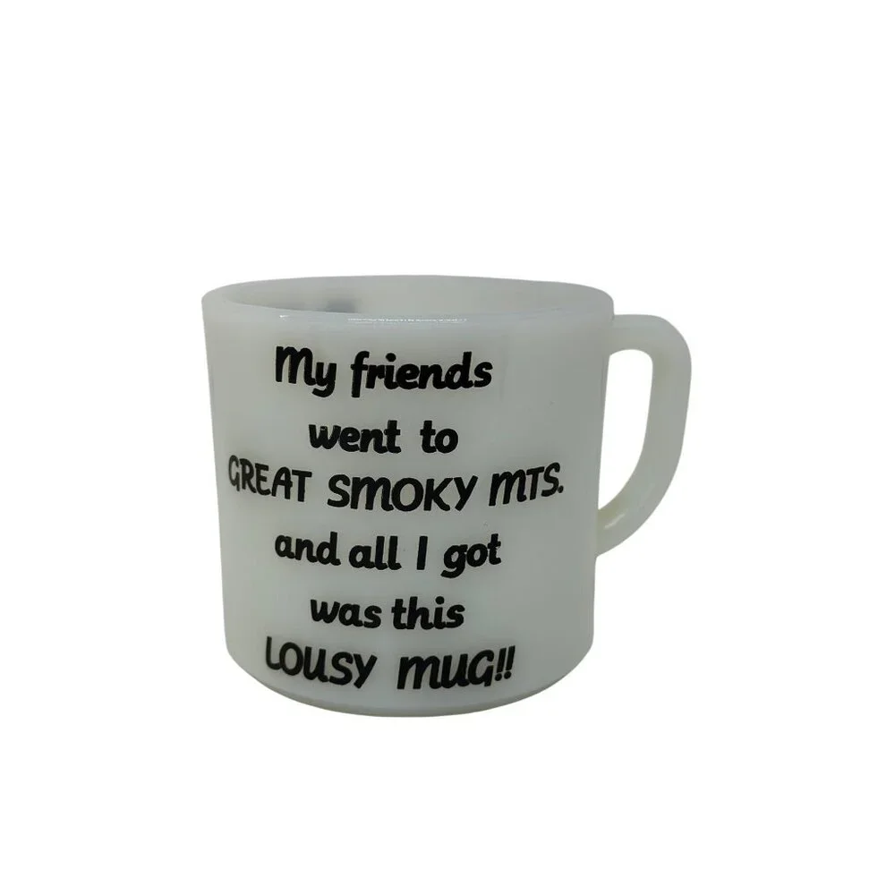 Vintage Great Smoky Mountains Lousy Mug Milk Glass Souvenir Funny Quote Retro 3